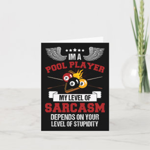 Im A Pool Player Funny Sarcasm Billiard And Snooke Card