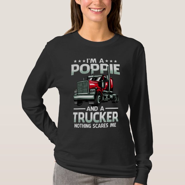 I'm A Poppie And Trucker Nothing Scares Me Father' T-Shirt (Front)