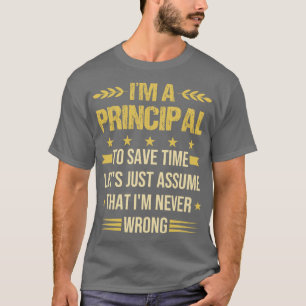 Im A Principal Funny School Principal Quote T-Shirt