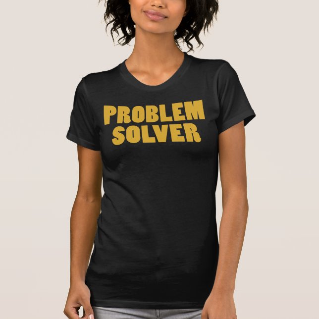 I'm a Problem Solver T-Shirt (Front)
