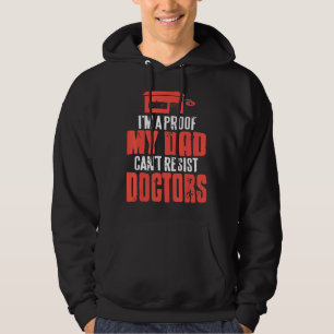 I'm A Proof My DAD Can't Resist Doctors Retro Pre Hoodie