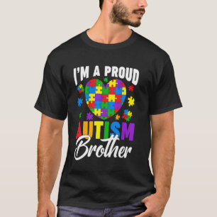 I'm A Proud Autism Brother Autism Awareness Day He T-Shirt