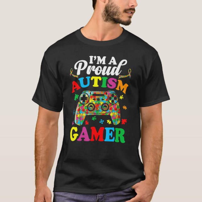 I'm A Proud Autism Gamer Kid Boy Autistic Autism A T-Shirt (Front)