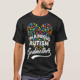 I'm A Proud Autism Godmother Autism Puzzle Heart A T-Shirt