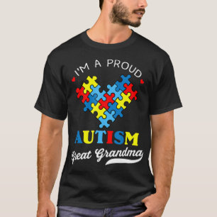 I'm A Proud Autism Great Grandma - Perfect for gra T-Shirt