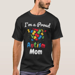 I'm A Proud Autism Mom   Mother Mommy Women Heart T-Shirt
