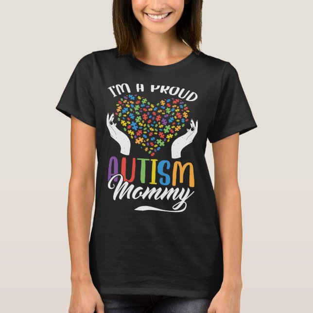 I'm A Proud Autism Mommy Autism Puzzle Heart Aware T-Shirt (Front)