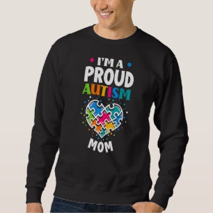 I'm A Proud Autism Mum Autistic Son Daughter Autis Sweatshirt