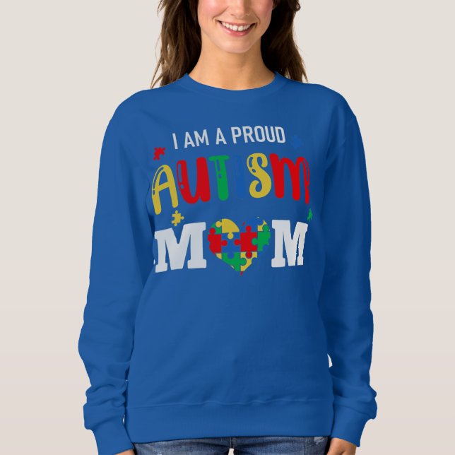I'm A Proud Autism Mum Mother Mummy Women Heart  Sweatshirt (Front)