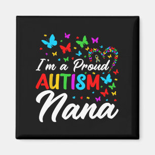 I'm A Proud Autism Nana Autism Awareness Ribbons B Magnet