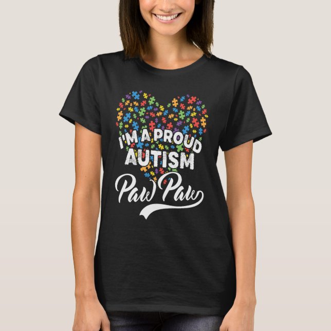 I'm A Proud Autism Paw Paw Autism Puzzle Heart Awa T-Shirt (Front)