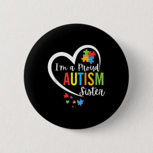 Im A Proud Autism Sister Love Heart Autism Awarene 6 Cm Round Badge