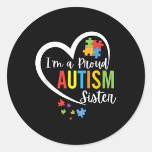 Im A Proud Autism Sister Love Heart Autism Awarene Classic Round Sticker
