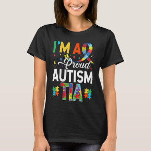 I'm a Proud Autism Tia Matching Autism Awareness D T-Shirt