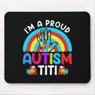 Im A Proud Autism Titi Aunt Aunty Auntie Mouse Pad