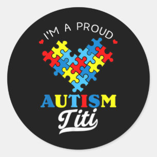 I'm A Proud Autism Titi Autism Awareness Aunt Neph Classic Round Sticker
