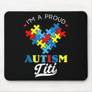 I'm A Proud Autism Titi Autism Awareness Aunt Neph Mouse Pad