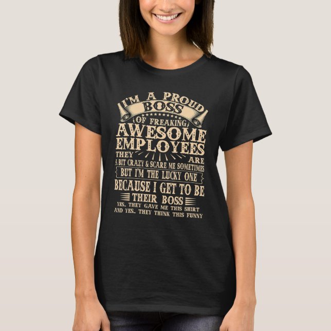 I'm A Proud Boss Of Freaking Awesome Employees 1 T-Shirt (Front)