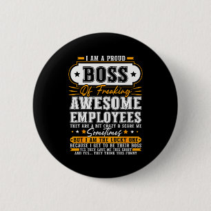 I'm A Proud Boss Of Freaking Awesome Employees Fun 6 Cm Round Badge