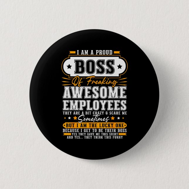 I'm A Proud Boss Of Freaking Awesome Employees Fun 6 Cm Round Badge (Front)