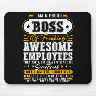 I'm A Proud Boss Of Freaking Awesome Employees Fun Mouse Pad