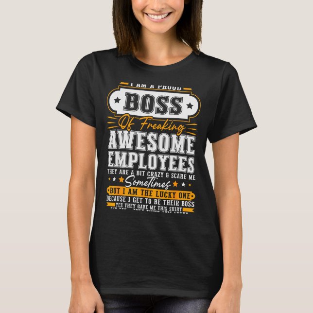 I'm A Proud Boss Of Freaking Awesome Employees Fun T-Shirt (Front)