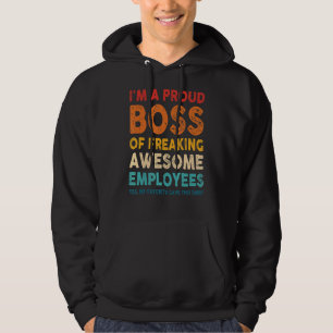 I'm A Proud Boss Of Freaking Awesome Employees Vin Hoodie