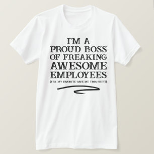 I'm A Proud Boss Of Freaking Awesome Employess T-Shirt