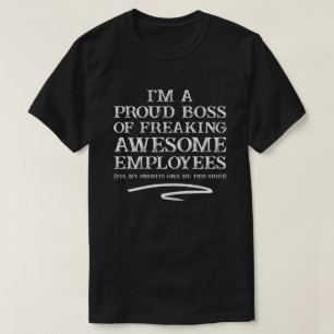 I'm A Proud Boss Of Freaking Awesome Employess T-Shirt