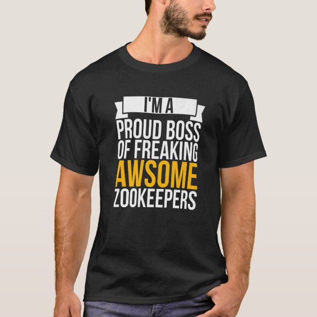 I'm A Proud Boss Of Freaking Awesome Zookeeper Coo T-Shirt (Front)