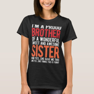 I'm A Proud Brother of a Wonderful Sweet and Aweso T-Shirt