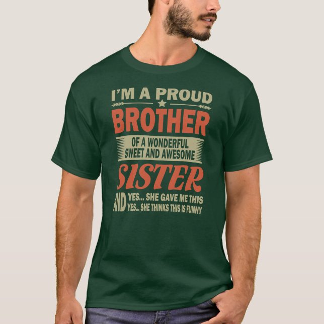 I'm A Proud Brother Of A wonderful Sweet And T-Shirt (Front)