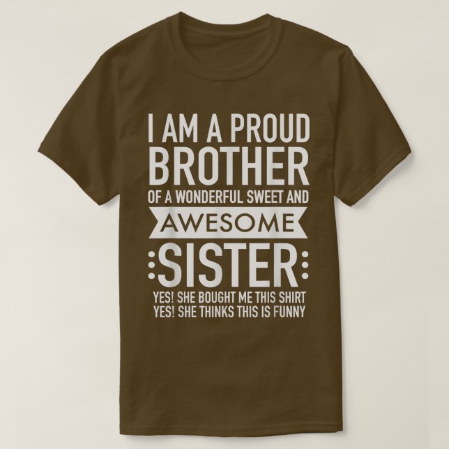 I'm a Proud Brother Of A Wonderful Sweet Awesome S T-Shirt (Design Front)