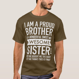 I'm a Proud Brother Of A Wonderful Sweet Awesome S T-Shirt
