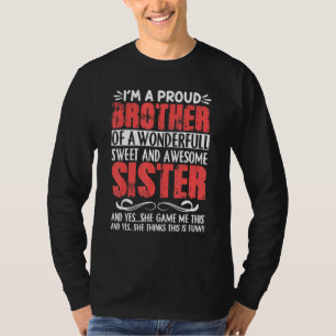 Im A Proud Brother Of A Wonderfull Sweet And Aweso T-Shirt