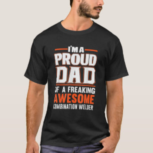 IM A Proud Dad Of A Freaking Awesome Combination W T-Shirt