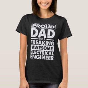 I'm A Proud Dad Of A Freaking Awesome Electrician  T-Shirt