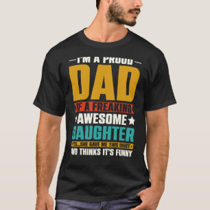 I'm A Proud Dad Of An Awesome Daughter Vintage Fat T-Shirt