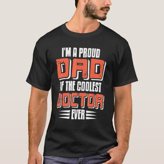 I'm A Proud DAD Of The Coolest Doctor Ever Retro P T-Shirt (Front)