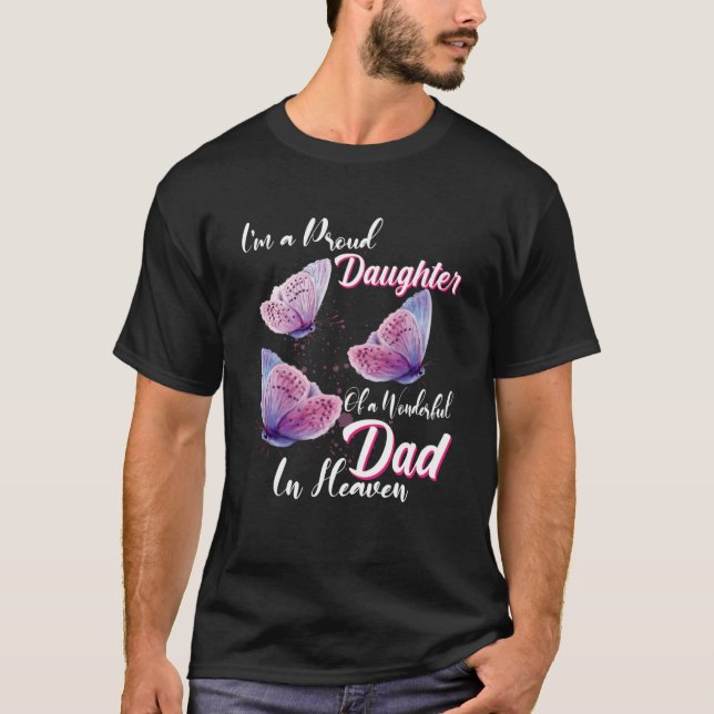 I'm A Proud Daughter Of A Wonderful Dad In Heaven T-Shirt (Front)