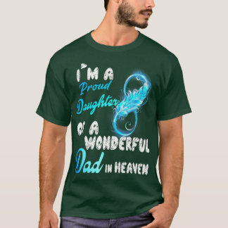 I'm a Proud Daughter of a Wonderful Dad in Heaven, T-Shirt