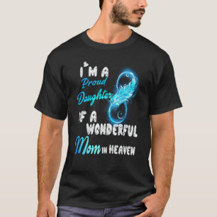 I'm A Proud Daughter Of A Wonderful Mom In Heaven T-Shirt