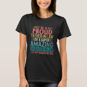 Im A Proud Father In Law Of A Super Amazing Daught T-Shirt