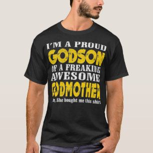 Im a Proud Godson of a freaking awesome Godmother T-Shirt
