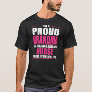 Im A Proud Grandma Of A Freaking Awesome Nurse Nur T-Shirt