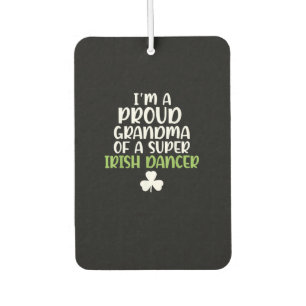Im a proud Grandma of a Super Irish Dancer Grandmo Car Air Freshener