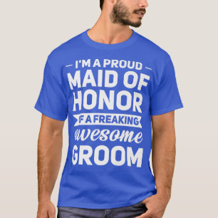 Im a proud maid of honour of groom Best man T-Shirt
