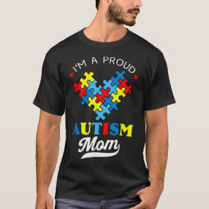 I'm A Proud Mum Autism Awareness Autistic Heart So T-Shirt