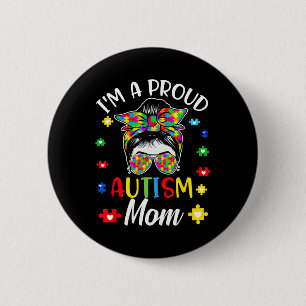 I'm A Proud Mum Autism Awareness Support Autistic  6 Cm Round Badge