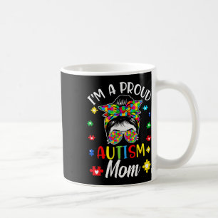 I'm A Proud Mum Autism Awareness Support Autistic Coffee Mug